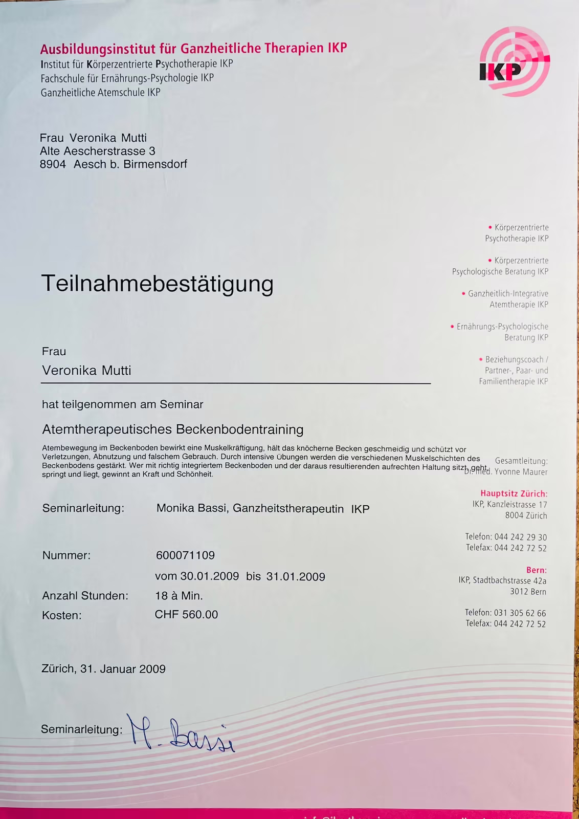 Teilnahmebestätigung für Veronika Mutti über das Seminar Atemtherapeutisches Beckenbodentraining vom 30. bis 31. Januar 2009 mit 18 Stunden bei Ausbildungsinstitut für Ganzheitliche Therapien IKP.