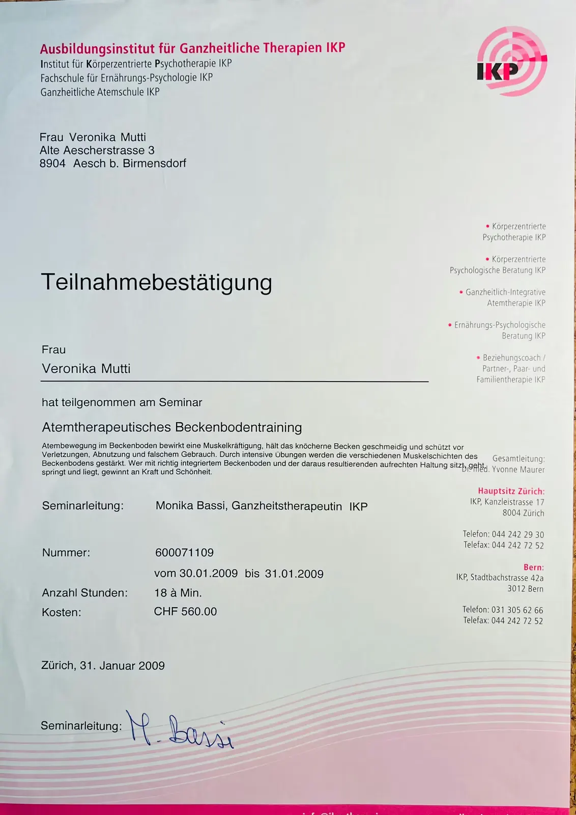 Teilnahmebestätigung für Veronika Mutti über das Seminar Atemtherapeutisches Beckenbodentraining vom 30. bis 31. Januar 2009 mit 18 Stunden bei Ausbildungsinstitut für Ganzheitliche Therapien IKP.
