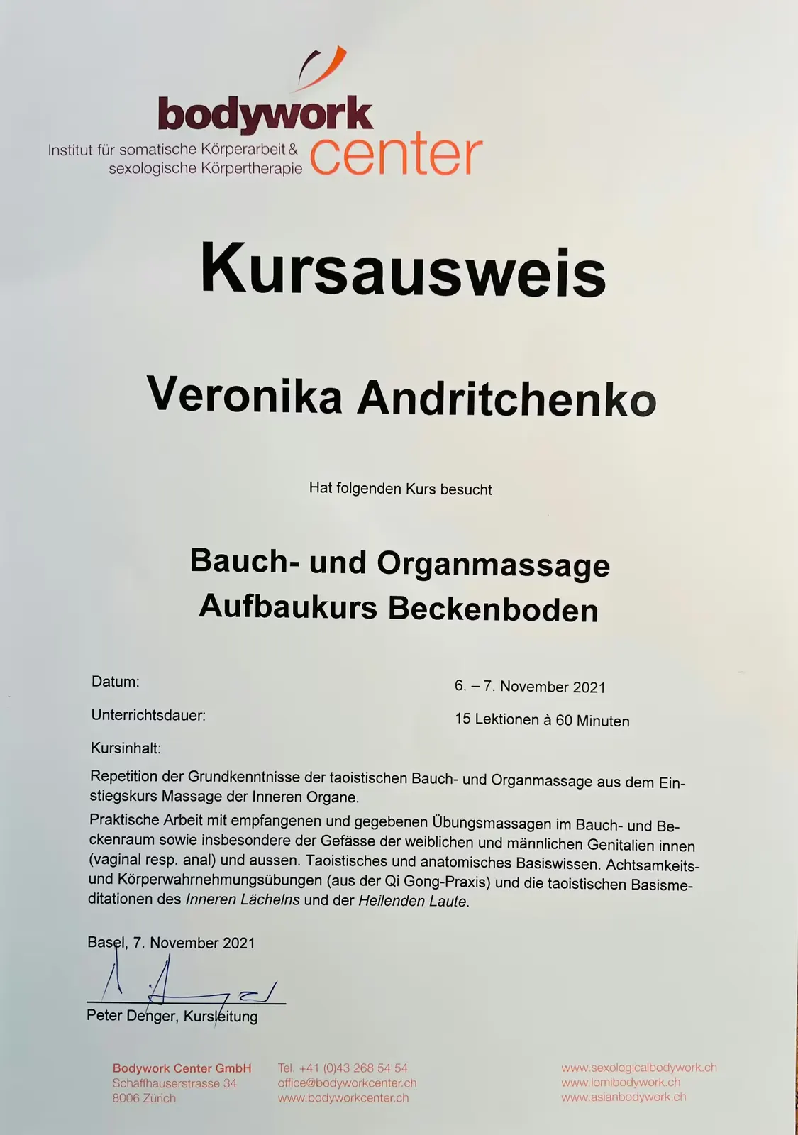 Kursausweis für Veronika Andritchenko vom Bodywork Center für Aufbaukurs Bauch- und Organmassage Beckenboden mit Kursdauer 6. bis 7. November 2021, 15 Lektionen à 60 Minuten, inklusive taoistischer Massage- und Achtsamkeitsübungen.